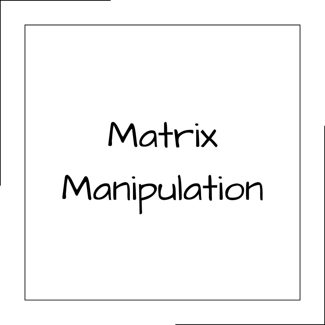 Matrix Manipulation