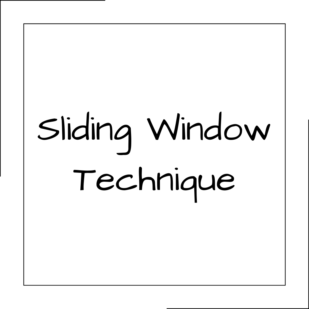 Sliding Window Technique